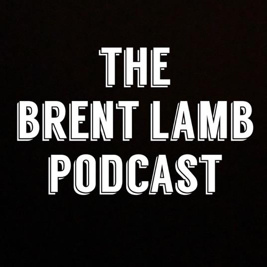 Brent Lamb Podcast